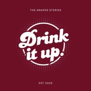 Drink It Up logo with bold white typography on a maroon background, featuring the tagline ‘The Grapes Series’ and ‘Est 2025